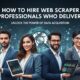 How to Hire Web Scraper Professionals Who Deliver: The 2026 Buyer's Guide